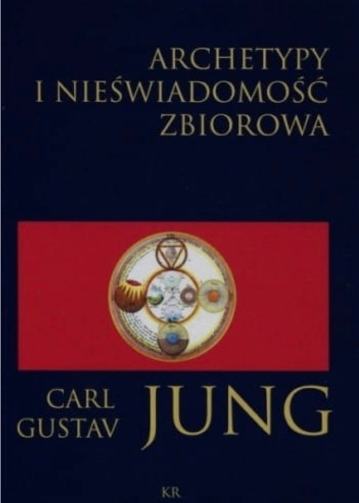 Archetypy i nieświadomość zbiorowa CARL GUSTAV JUNG