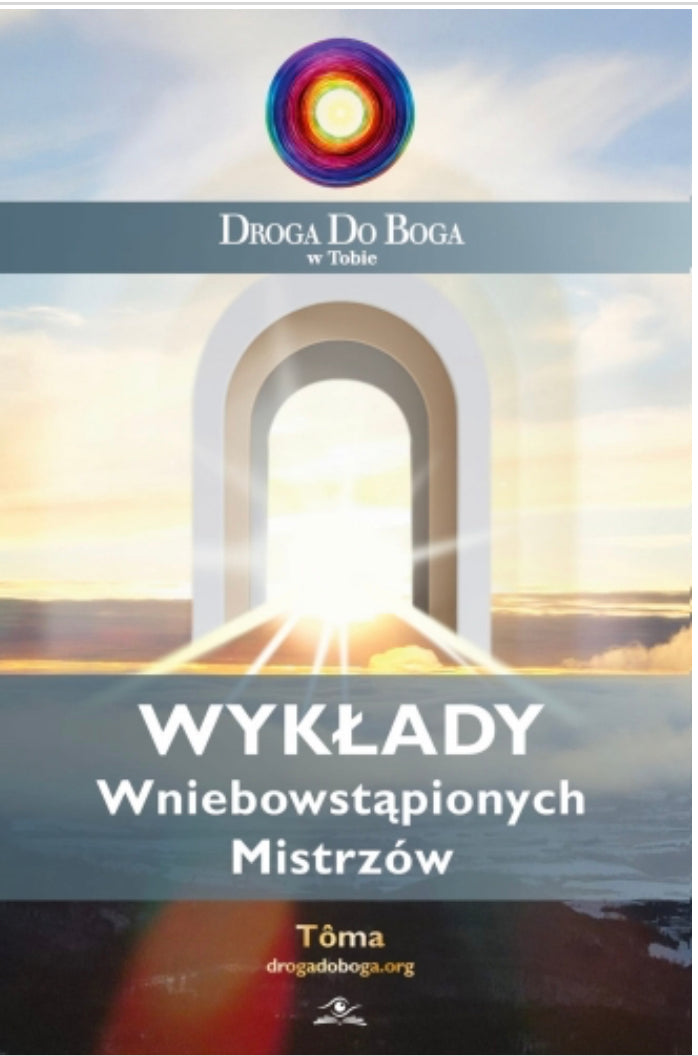 Droga do Boga - Wykłady Wniebowstąpionych Mistrzów - TOMA
