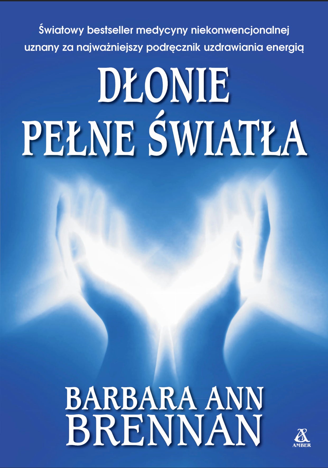 Dłonie pełne światła - BARBARA ANN BRENNAN