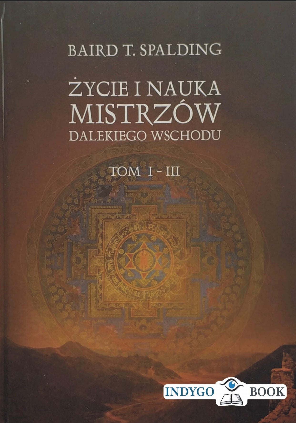 Życie i nauka mistrzów Dalekiego Wschodu t. I-III BAIRD T. SPALDING