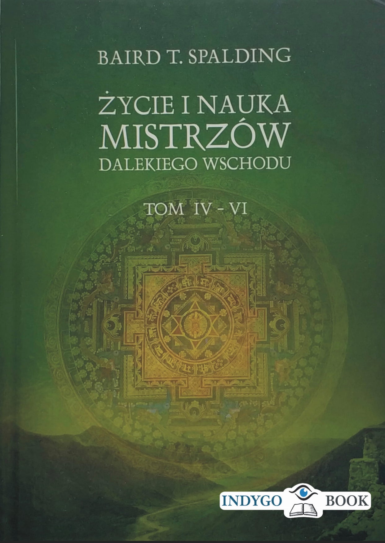 Życie i nauka mistrzów Dalekiego Wschodu t. IV-VI - BAIRD T. SPALDING