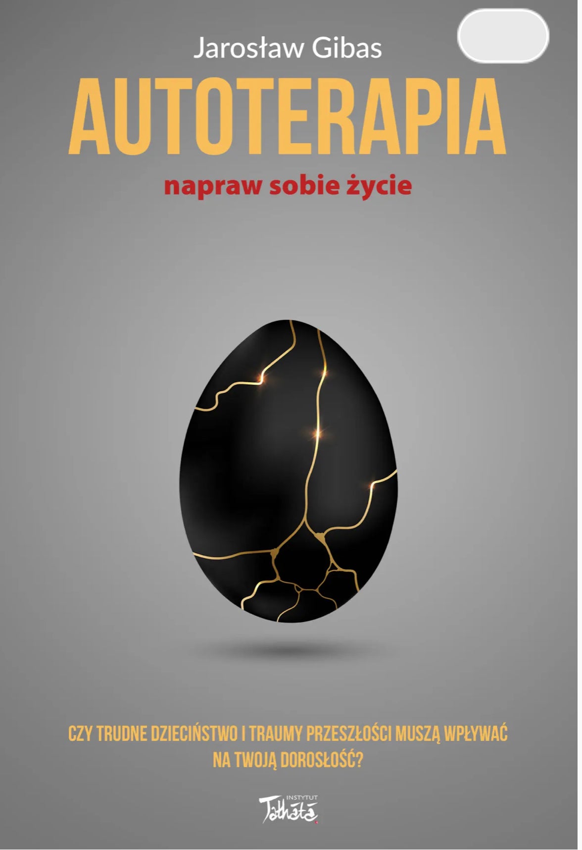 Autoterapia. Napraw sobie życie - Jarosław Gibas