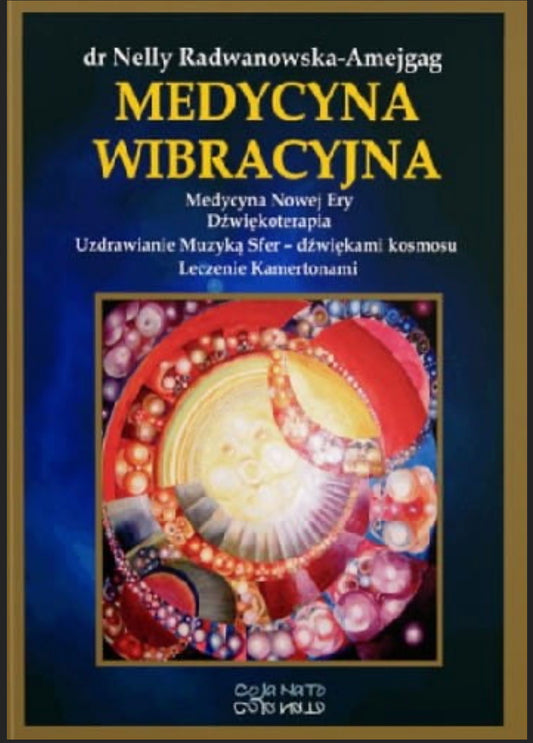 Medycyna wibracyjna - DR NELLY RADWANOWSKA-AMEJGAG