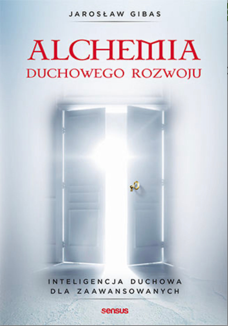 Alchemia duchowego rozwoju. Inteligencja duchowa dla zaawansowanych
Autor:
Jarosław Gibas