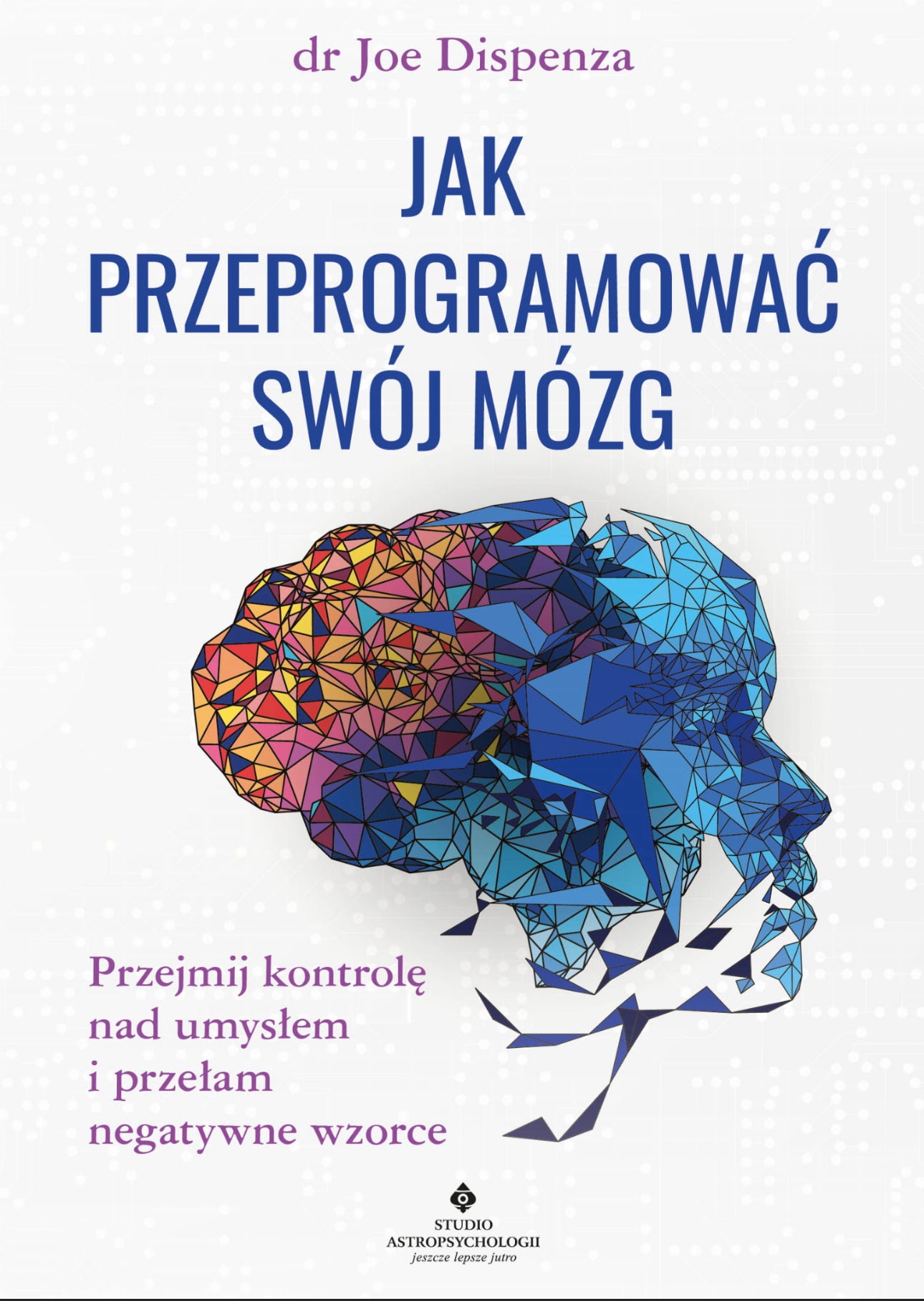 Jak przeprogramować swój mózg (miękka) JOE DISPENZA