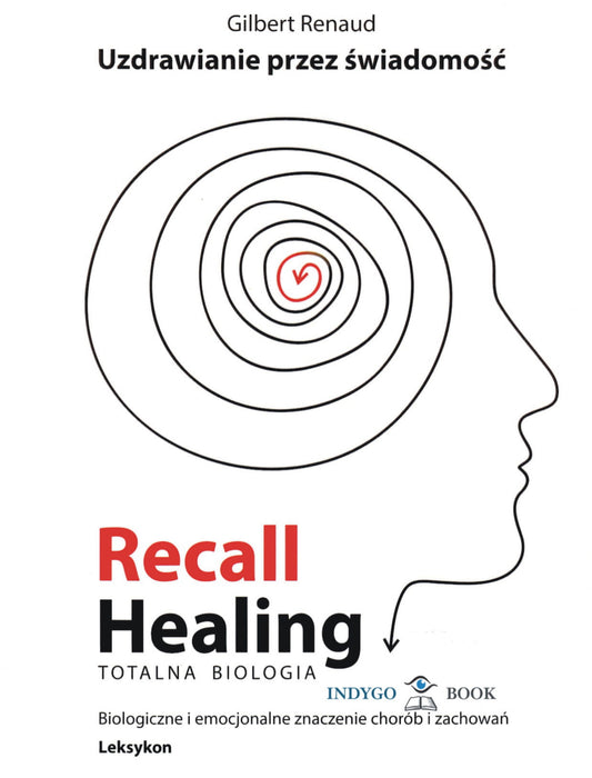 Recall Healing. Totalna biologia GILBERT RENAUD